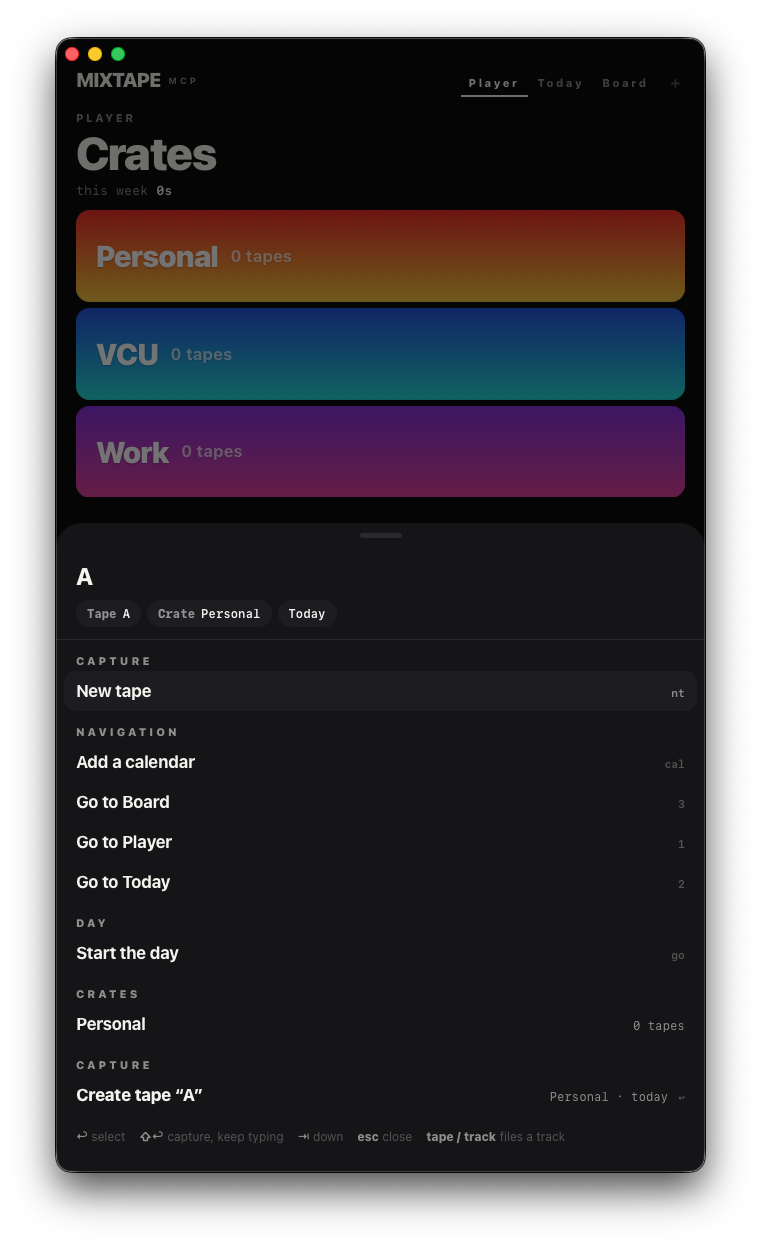 The command palette open over the Player view. A field reads A, with chips for Tape A, Crate Personal and Today, and under it grouped commands: Capture, New tape; Navigation, Add a calendar, Go to Board, Go to Player, Go to Today; Day, Start the day; Crates, Personal; and Create tape A.