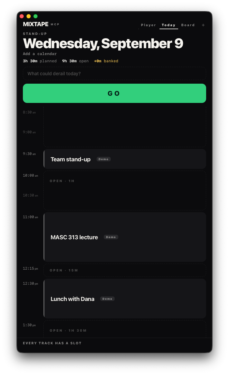 The Today stand-up view. Under the date, a line reads 3h 30m planned, 9h 30m open, +0m banked. A field asks what could derail today, above a large green GO button and a time-blocked column of the day with open slots marked and three calendar events badged Demo. The footer reads EVERY TRACK HAS A SLOT.